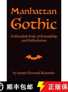 【3-4周达】Manhattan Gothic: A Ghoulish Tale of Friendship and Tribulation [9780984625239]