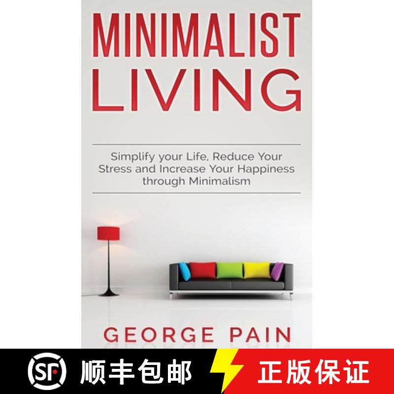 【3-4周达】Simplify your Life, Reduce Your Stress and Increase Your Happiness through Minimalism: Min... [9781922301611]