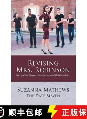 【3-4周达】Revising Mrs. Robinson: Navigating Cougar-Cub Dating and Relationships [9781480826656]