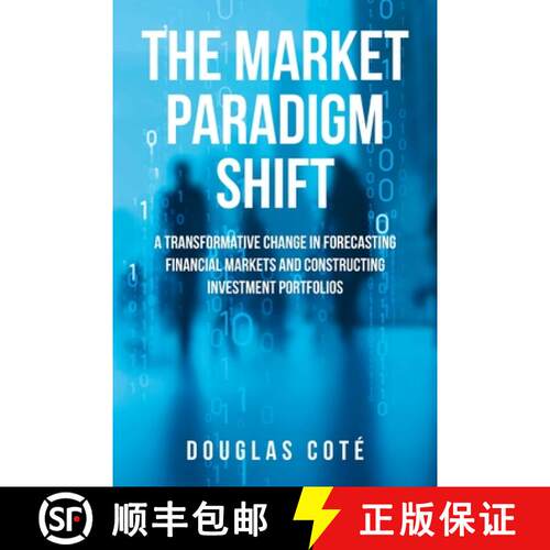【3-4周达】The Market Paradigm Shift: A Transformative Change in Forecasting Financial Markets and Co... [9798894282268]