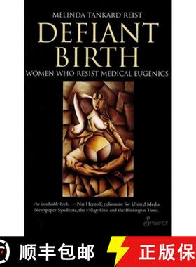 【3-4周达】Defiant Birth: Women Who Resist Medical Eugenics [9781925581911]