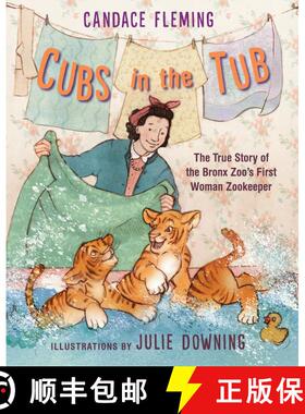 【3-4周达】Cubs in the Tub: The True Story of the Bronx Zoo's First Woman Zookeeper [9780823443185]