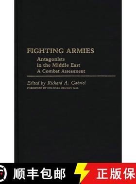 预订 Fighting Armies: Antagonists in the Middle East: A Combat Assessment - Antagonists in the Middle... [9780313239045]