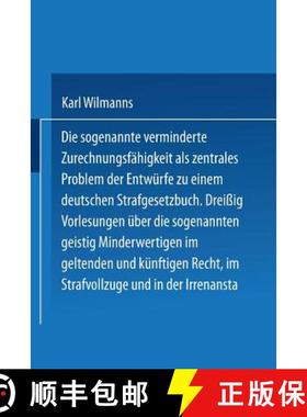 【3-4周达】Sogenannte Verminderte Zurechnungsfahigkeit ALS Zentrales Problem Der Entwurfe Zu Einem De... [9783642525483]