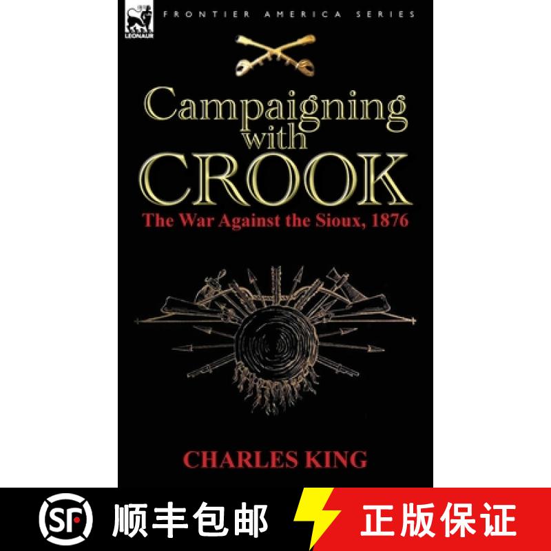 【2-3周达】Campaigning With Crook: the War Against the Sioux, 1876 [9780857067906]