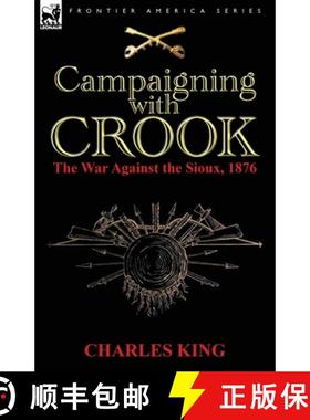 【3-4周达】Campaigning With Crook: the War Against the Sioux, 1876 [9780857067906]