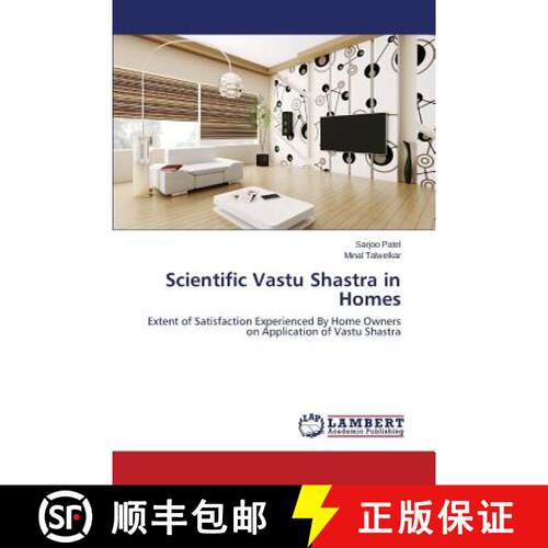【3-4周达】Scientific Vastu Shastra in Homes: Extent of Satisfaction Experienced By Home Owners on Ap... [9783659776663]