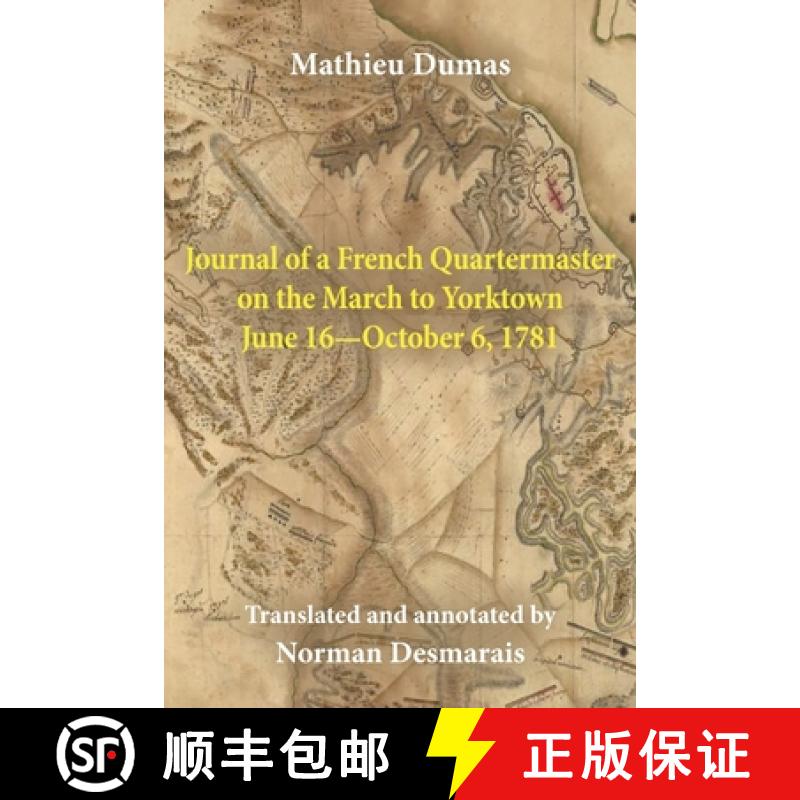 【3-4周达】Journal of a French Quartermaster on the March to Yorktown June 16-October 6, 1781 [9780578297682]