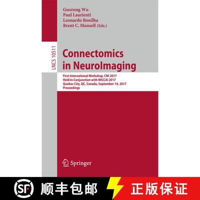 【3-4周达】Connectomics in NeuroImaging: First International Workshop, CNI 2017, Held in Conjunction ... [9783319671581]