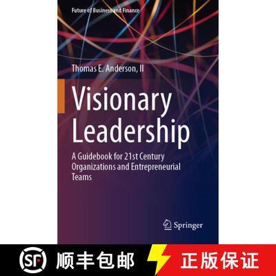 【3-4周达】Visionary Leadership: A Guidebook for 21st Century Organizations and Entrepreneurial Teams [9783031677274]