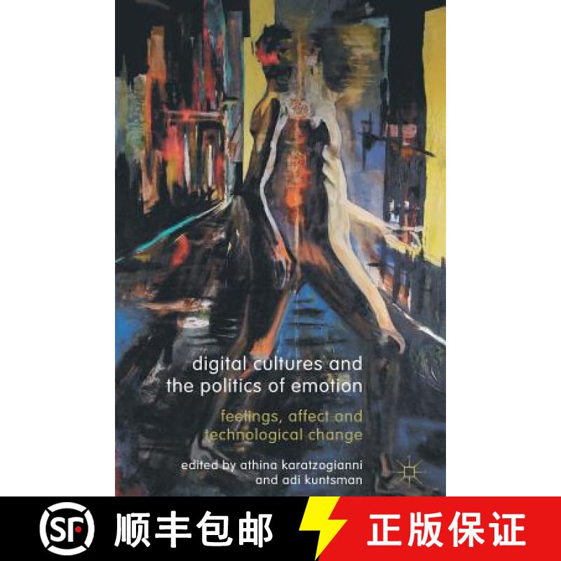 【3-4周达】Digital Cultures and the Politics of Emotion : Feelings, Affect and Technological Change [9781349333806]