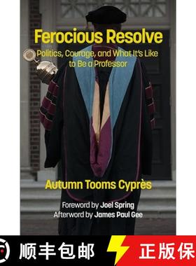 【3-4周达】Ferocious Resolve: Politics, Courage, and What It's Like to Be a Professor [9781623969219]