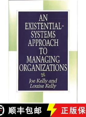 预订 An Existential-Systems Approach to Managing Organizations [9781567200355]