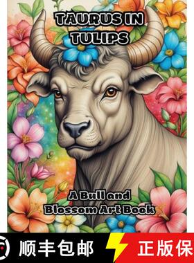 【3-4周达】Taurus in Tulips: A Bull and Blossom Art Book [9798869074034]