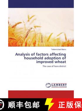 预订 Analysis of factors affecting household adoption of improved wheat [9786202197762]