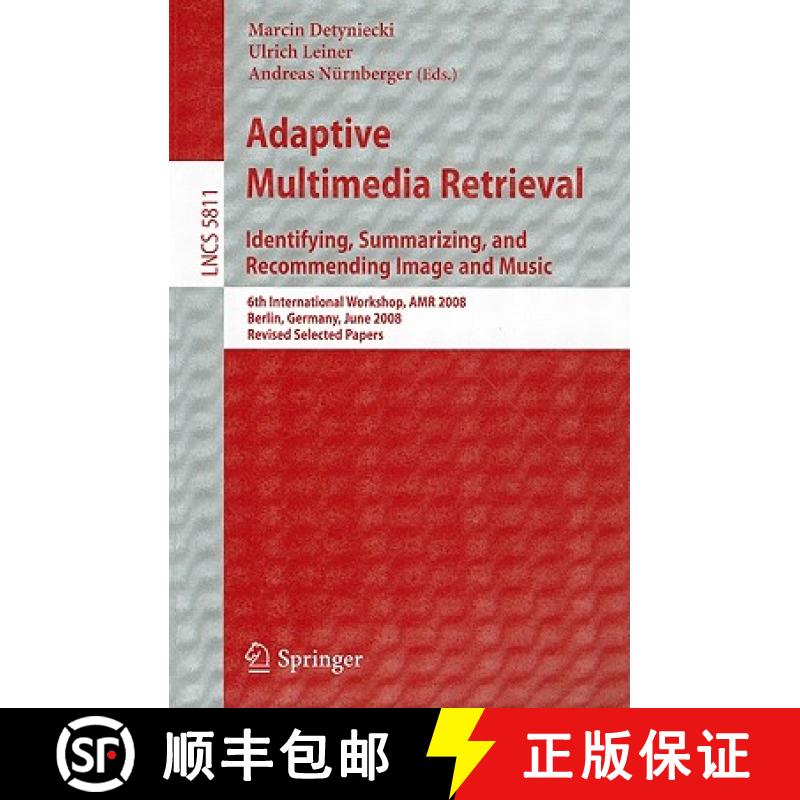 【3-4周达】Adaptive Multimedia Retrieval: Identifying, Summarizing, and Recommending Image and Music:... [9783642147579]