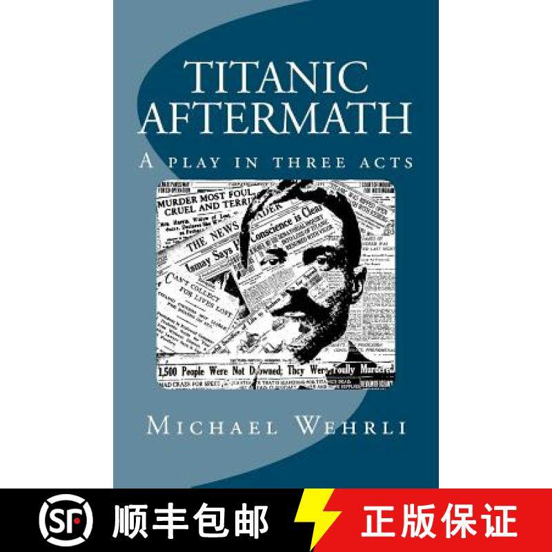 预订 Titanic Aftermath - A Play in Three Acts [9780615460925]
