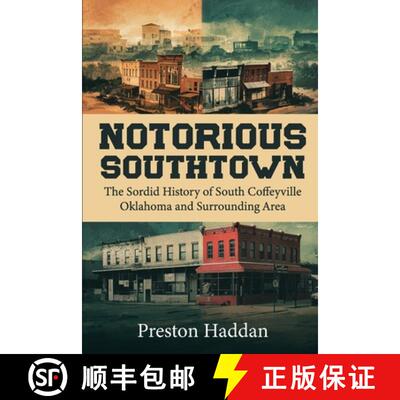 【3-4周达】Notorious Southtown: The sordid history of south Coffeyville Oklahoma and the surrounding ... [9798330481415]