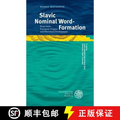 【3-4周达】精装 Slavic Nominal Word-Formation: Proto-Indo-European Origins and Historical Development [9783825363352]
