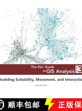 【3-4周达】The Esri Guide to GIS Analysis, Volume 3 : Modeling Suitability, Movement, and Interaction [9781589483057]