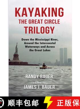 【3-4周达】Kayaking the Great Circle Trilogy: Down the Mississippi River, Around the Intercoastal Wat... [9781962834308]