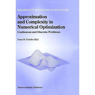 【4周达】Approximation and Complexity in Numerical Optimization : Continuous and Discrete Problems [9780792362753]