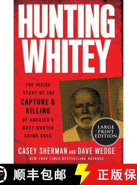 【3-4周达】Hunting Whitey: The Inside Story of the Capture & Killing of America's Most Wanted Crime Boss [9780062999924]