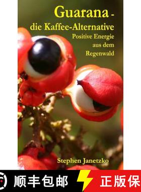 【3-4周达】Guarana - die Kaffee-Alternative: Positive Energie aus dem Regenwald [9783957220868]