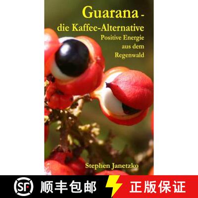 【3-4周达】Guarana - die Kaffee-Alternative: Positive Energie aus dem Regenwald [9783957220868]