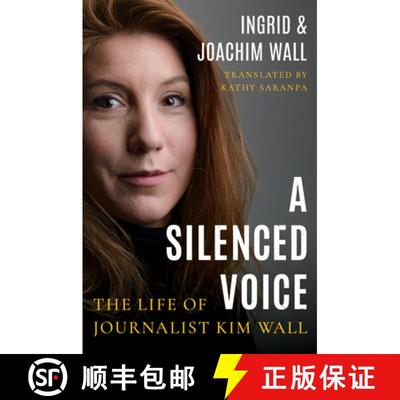 【3-4周达】A Silenced Voice: The Life of Journalist Kim Wall [9781542018142]