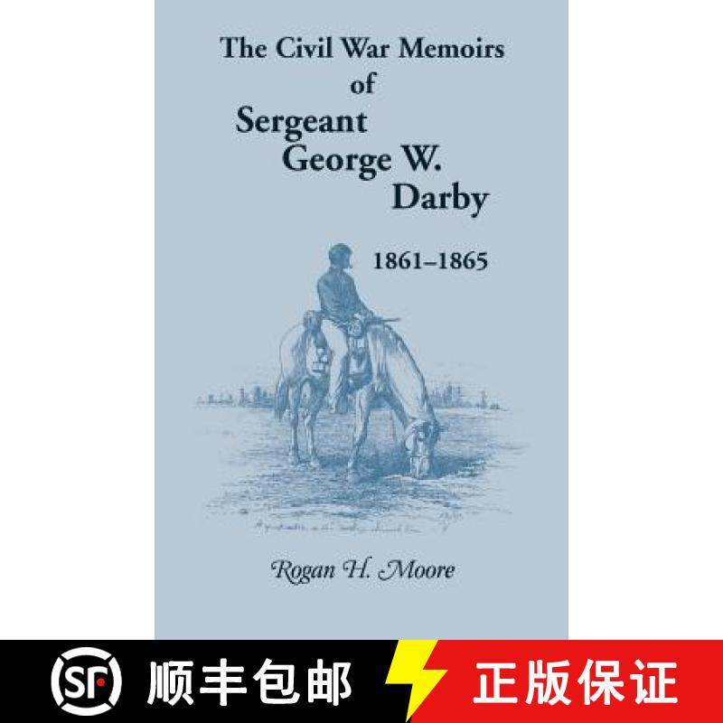 【3-4周达】The Civil War Memoirs of Sergeant George W. Darby [9780788413070]