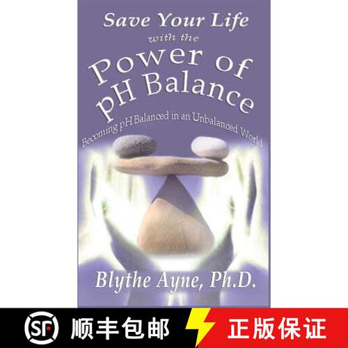 【3-4周达】精装 Save Your Life with the Power of pH Balance: Becoming pH Balanced in an Unbalanced World [9781947151031]