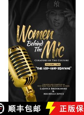 预订 Women Behind The Mic: Curators of The Culture ~ Volume Two The Hip-Hop Edition [9781584410089]
