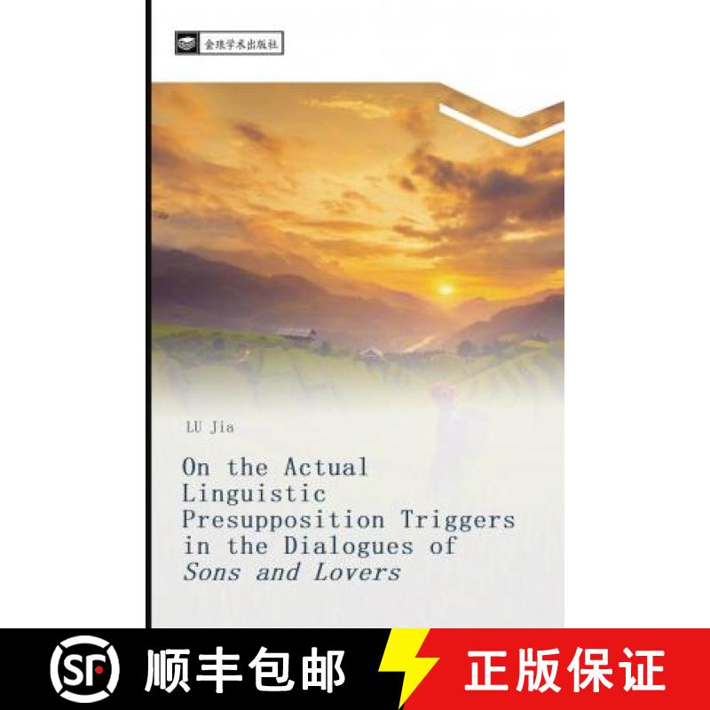 预订 On the Actual Linguistic Presupposition Triggers in the Dialogues of Sons and Lovers [9786202412339]