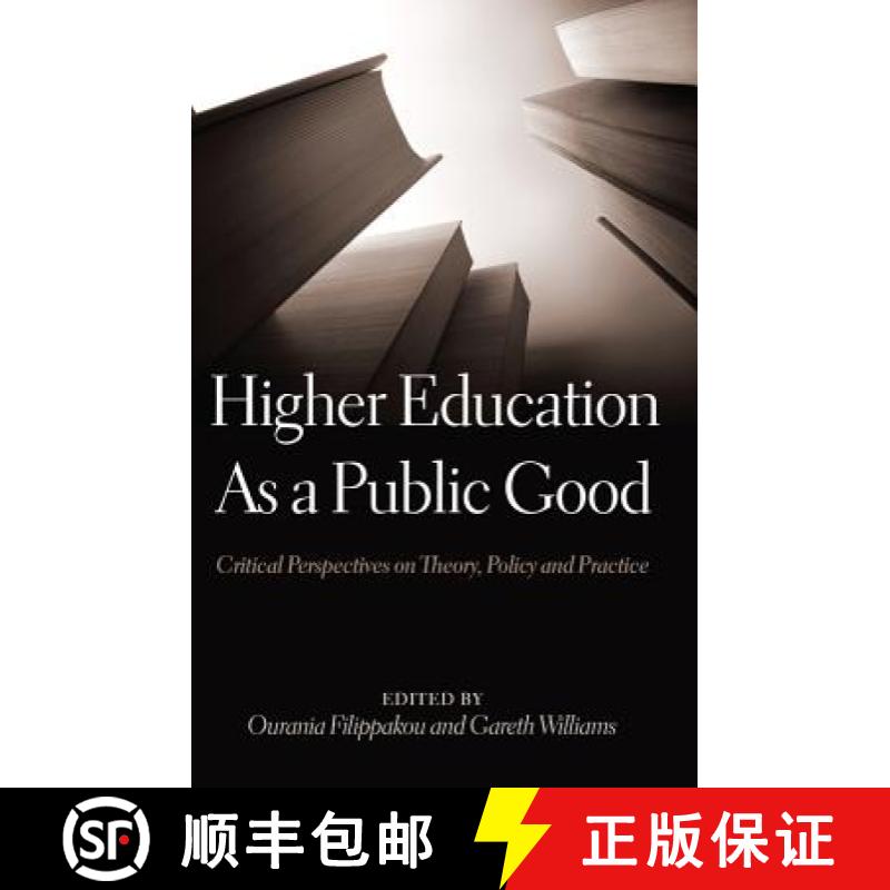 预订 Higher Education As a Public Good : Critical Perspectives on Theory, Policy and Practice [9781433121654]