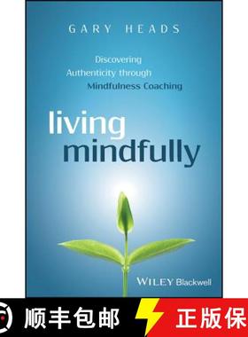 【3-4周达】Living Mindfully - Discovering Authenticity Through Mindfulness Coaching [Wiley心理学] [9781119163251]