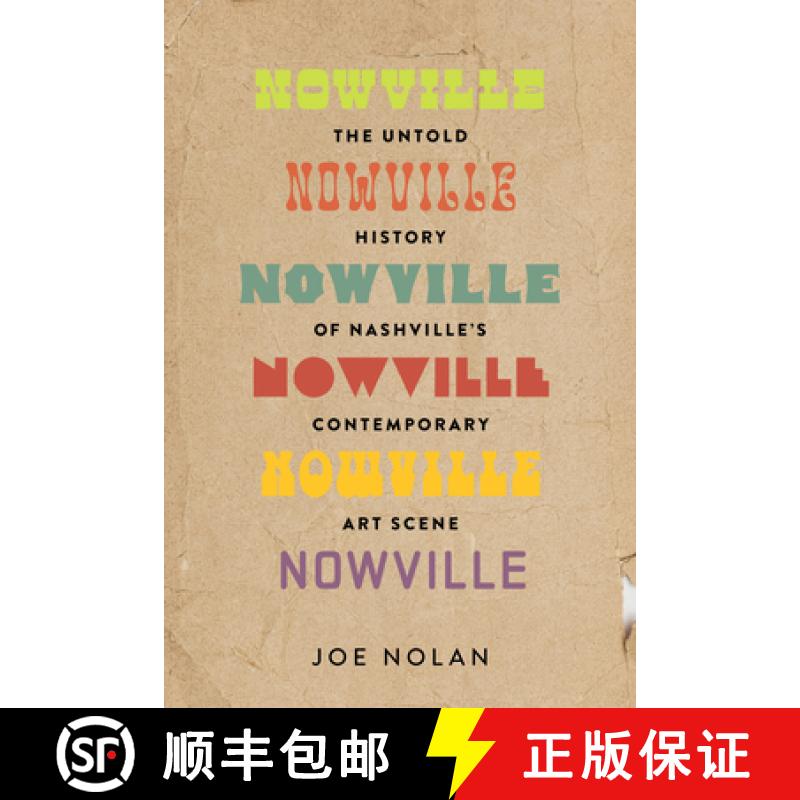 【3-4周达】Nowville: The Untold History of Nashville's Contemporary Art Scene [9780826507396]