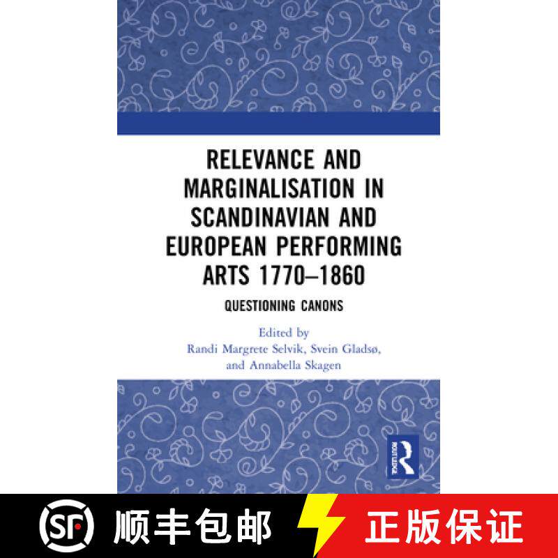 【3-4周达】Relevance and Marginalisation in Scandinavian and European Performing Arts 1770-1860 : Que... [9780367469436]