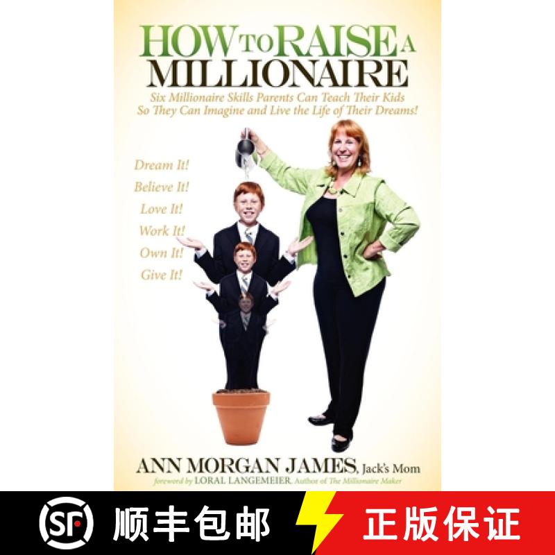 【3-4周达】How to Raise a Millionaire : Six Millionaire Skills Parents Can Teach Their Kids So They C... [9781614482468]