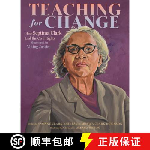 【3-4周达】Teaching for Change: How Septima Clark Led the Civil Rights Movement to Voting Justice [9798260500897]