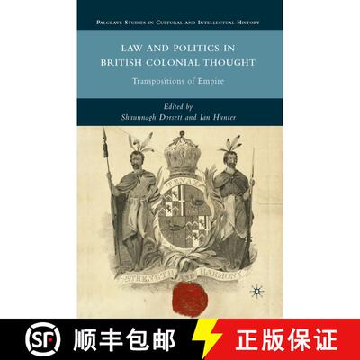 【3-4周达】Law and Politics in British Colonial Thought : Transpositions of Empire (1st ed. 2010) (1s... [9781349289134]