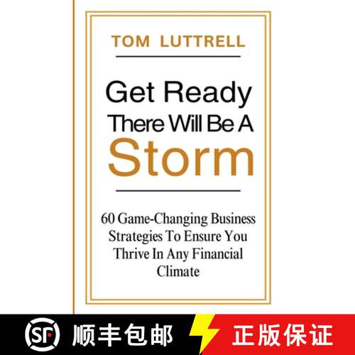 【3-4周达】Get Ready, There Will Be A Storm: 60 Game-Changing Business Strategies to Ensure You Thriv... [9798231904365]