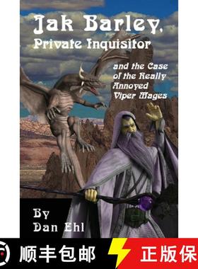 【3-4周达】Jak Barley, Private Inquisitor and the Case of the Very Annoyed Viper Mages. [9781624206887]