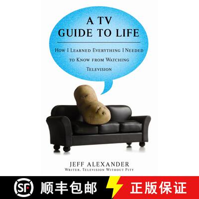 【3-4周达】A TV Guide to Life: How I Learned Everything I Needed to Know From Watching Television [9780425221556]