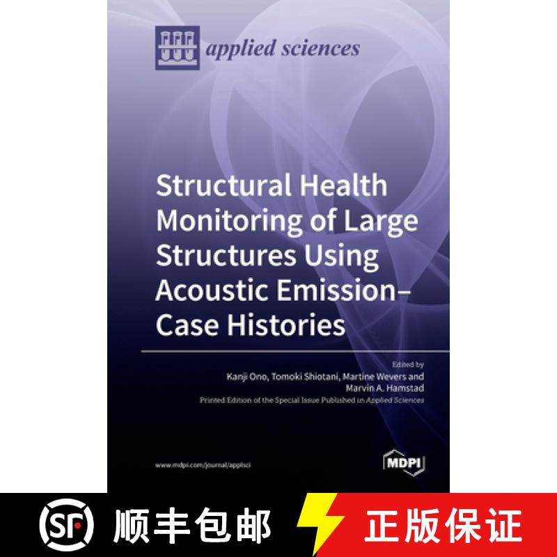 【3-4周达】Structural Health Monitoring of Large Structures Using Acoustic Emission-Case Histories [9783039284740]