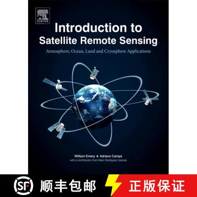 【3-4周达】Introduction to Satellite Remote Sensing: Atmosphere, Ocean, Land and Cryosphere Applications [9780128092545]