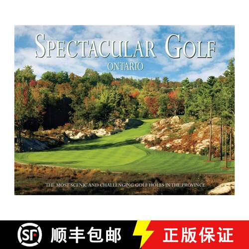 【3-4周达】Spectacular Golf Ontario: The Most Scenic and Challenging Golf Holes [9781917399340]