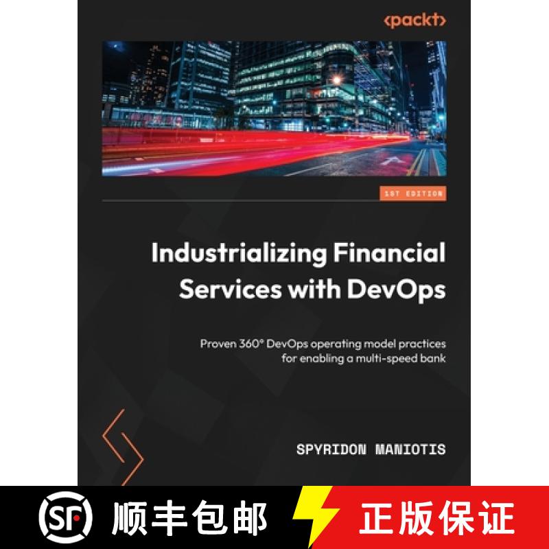预订 Industrializing Financial Services with DevOps: Proven 360° DevOps operating model practices fo... [9781804614341]