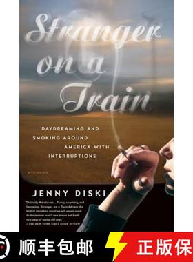 【3-4周达】Stranger on a Train: Daydreaming and Smoking Around America with Interruptions [9780312422622]