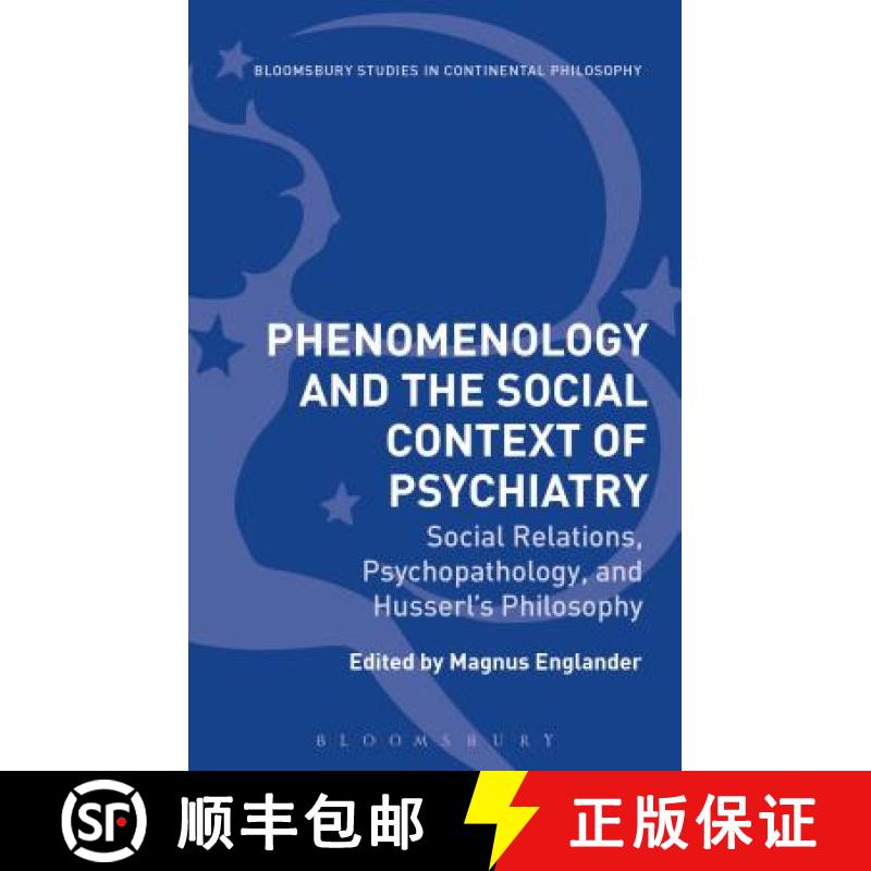 【3-4周达】Phenomenology and the Social Context of Psychiatry: Social Relations, Psychopathology, and... [9781350044302]